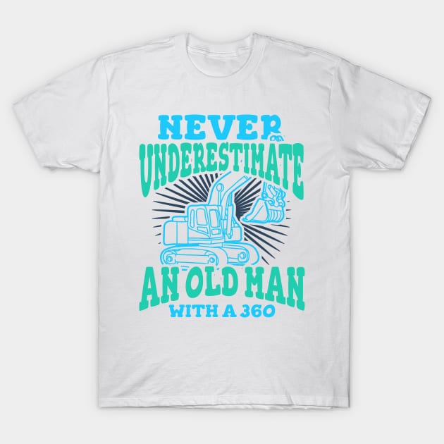 Never Underestimate An Old Man With A 360 T-Shirt by A-Buddies